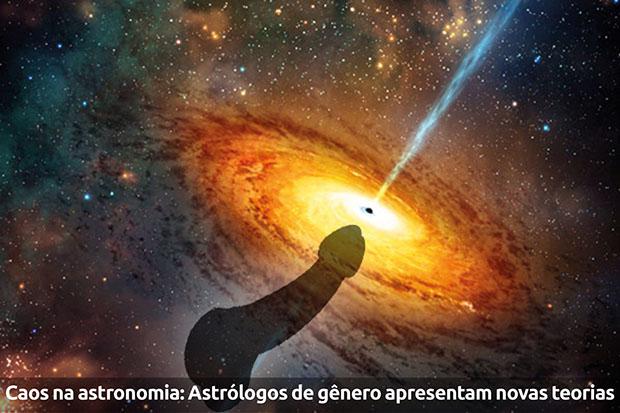 Caos na Astronomia: Astrólogos de gênero, apresentam novas teorias.